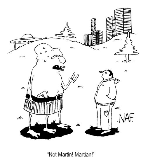 "Not Martin! Martian!"