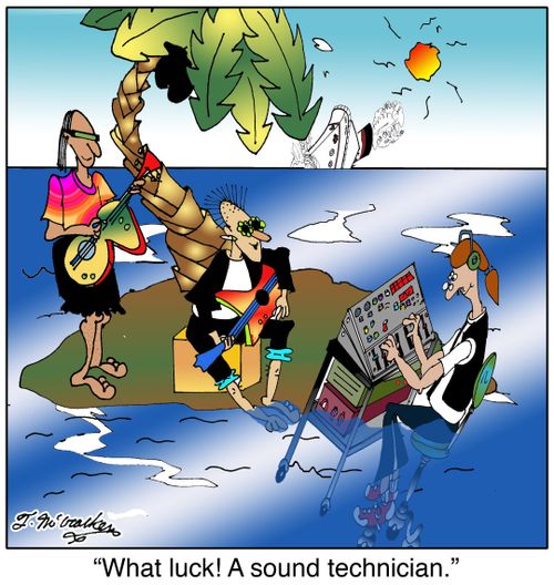'What luck! A sound technician.'