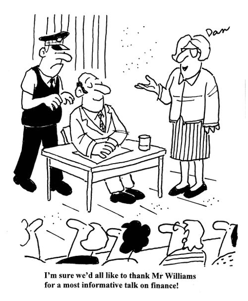 'I'm sure we'd all like to thank Mr. Williams for a most informative talk on finance!'