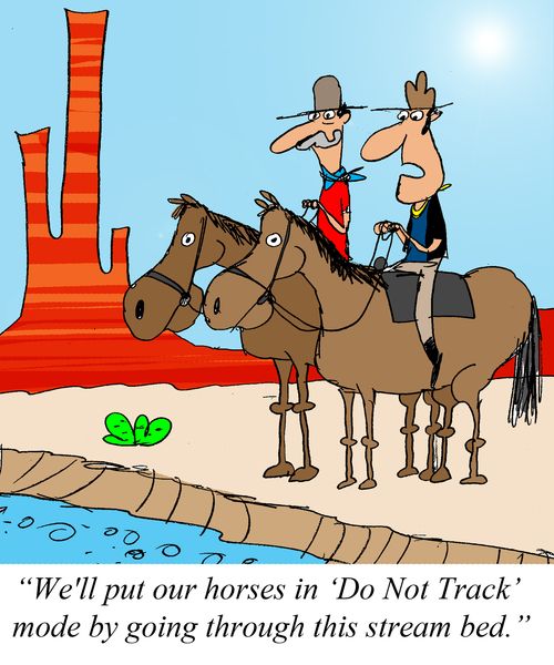 'We'll put our horses in 'Do Not Track' mode by going through this stream bed.'