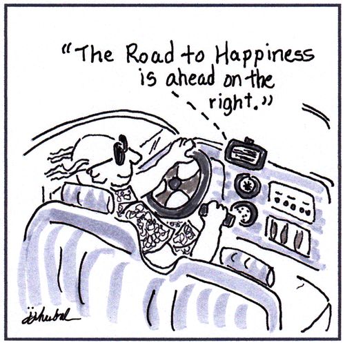 "The Road to Happiness is ahead on the right."