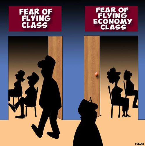 Fear of flying economy class.