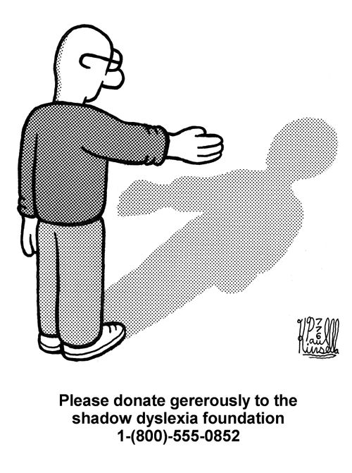'Please donate generously to the shadow dyslexia foundation 1-(800)-555-0852.'
