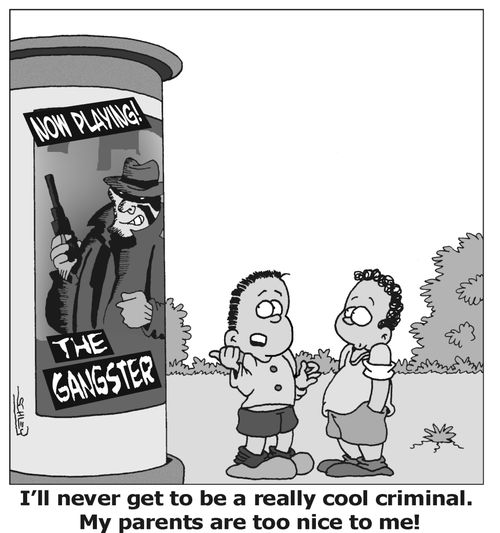 'I'll never get to be a really cool criminal. My parents are too nice to me!'