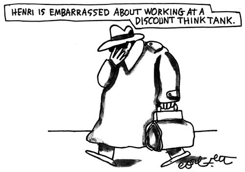 Henri is embarrassed about working at a discount think tank.