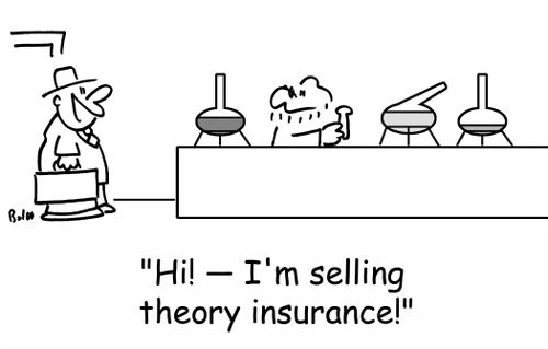 'Hi! -- I'm selling theory insurance!'