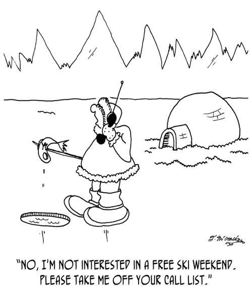 "No, I'm not interested in a free ski weekend. Please take me off your call list."