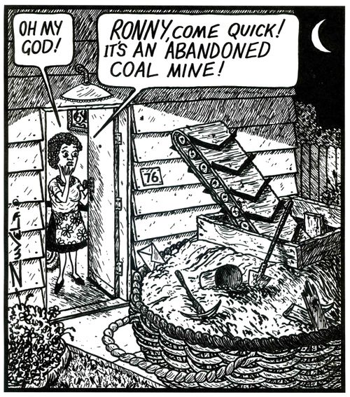 'Oh my God! Ronny, come quick! It's an abandoned coal mine!'