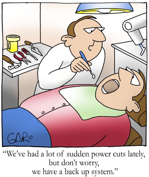 We've had a lot of power cuts lately, but but don't worry we have a back up system.