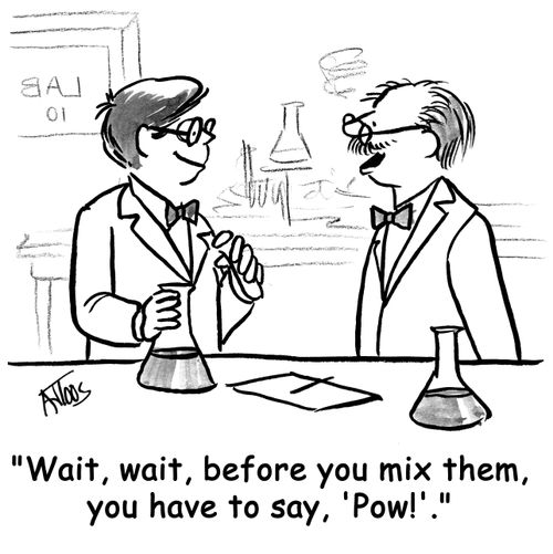 'Wait, wait, before you mix them, you have to say, 'Pow!'.'