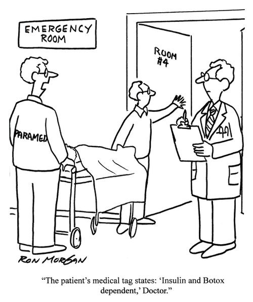 'The patient's medical tag states 'Insulin and Botox dependent', doctor.'