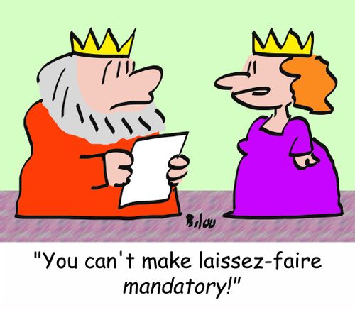 'You can't make laissez-faire mandatory!'