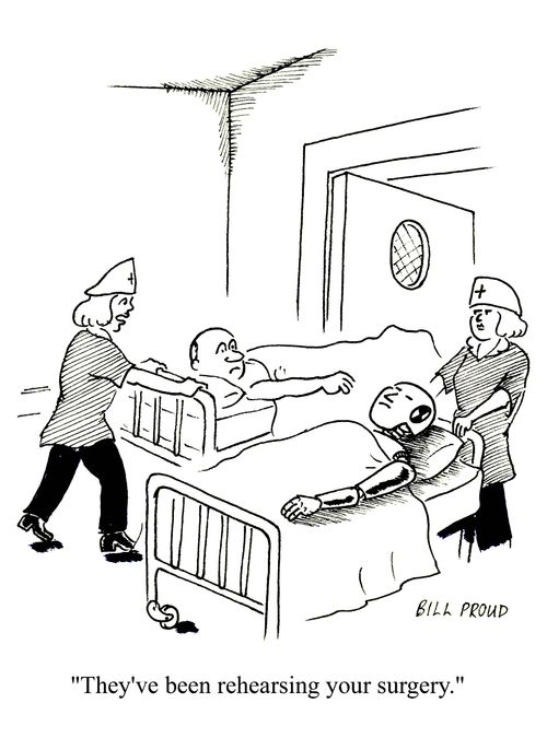 'They've been rehearsing your surgery.'