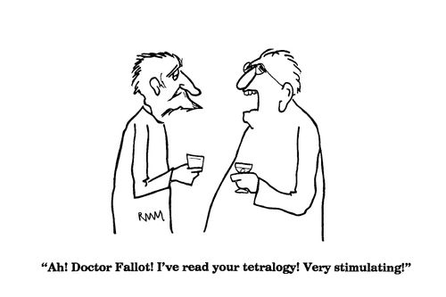 'Ah! Doctor Fallot! I've read your tetralogy! Very Stimulating!'