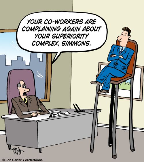 'Your co-workers are complaining again about your superiority complex, Simmons.'