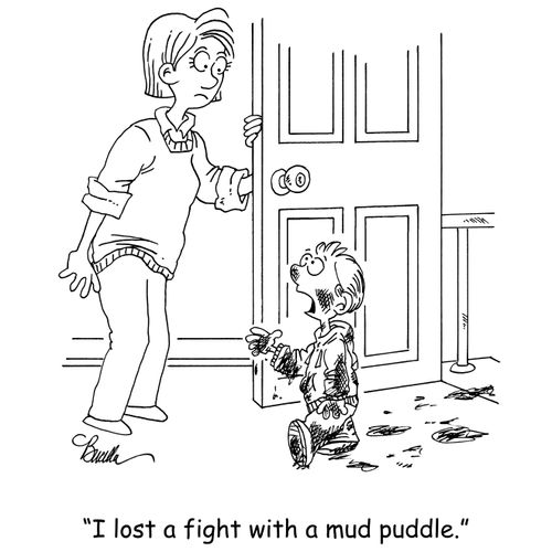 'I lost a fight with a mud puddle.'