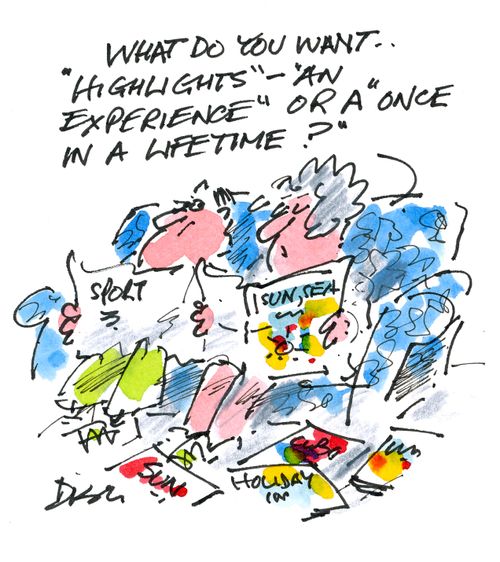 'What do you want...highlights, an experience or a once in a lifetime?'