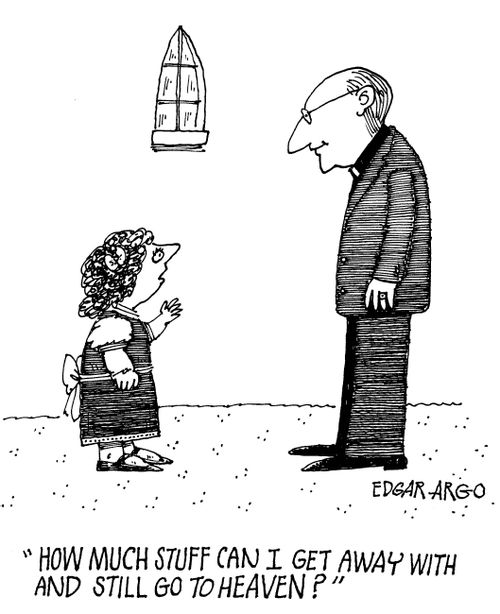 'How much stuff can I get away with and still go to heaven?'