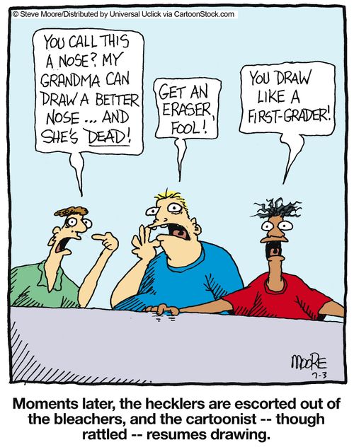 Moments later, the hecklers are escorted out of the bleachers, and the cartoonist -- though rattled -- resumes drawing.