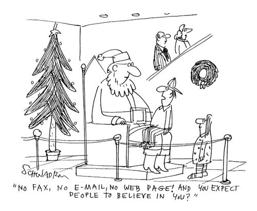 No fax, no e-mail, no web page! And you expect people to believe in you?