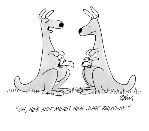 'Oh, he's not mine.  He's just renting.'