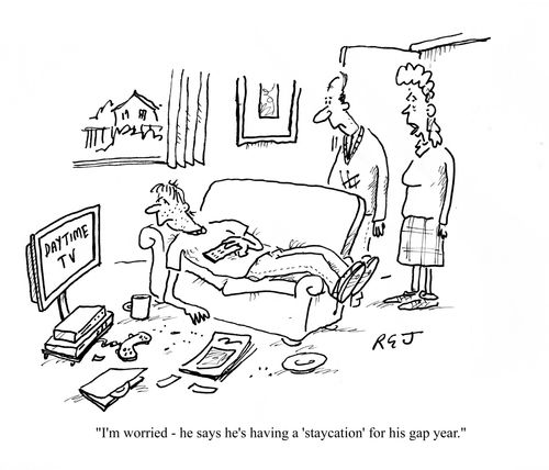'I'm worried - he says he's having a 'staycation' for his gap year.'