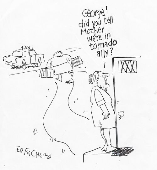 "George! Did you tell mother we're in tornado ally?"