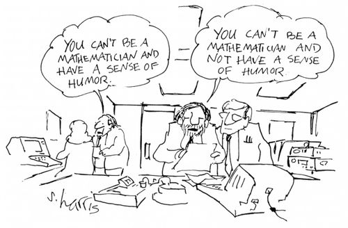 "You can't be a mathematician and have a sense of humor." 