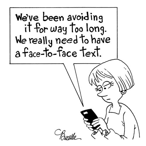 "We've been avoiding it for way to long. We really need to have a face-to-face text."