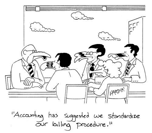 'Accounting has suggested we standardize our billing procedure.'