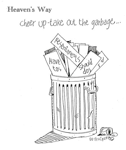 Cheer up - take out the garbage...