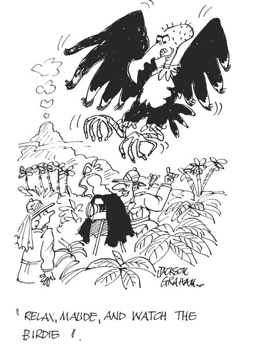 'Relax, Maude and watch the birdie'.