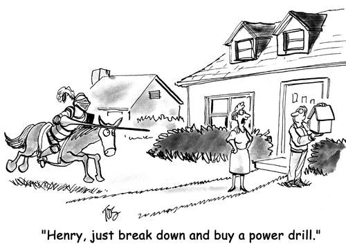 'Henry, just break down and buy a power drill.'