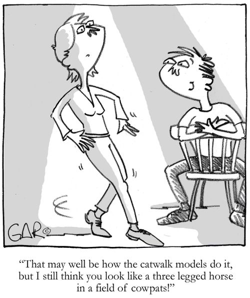 That may well be how the catalk models do it, but I still think you look like a three legged horse in a field of cowpats!