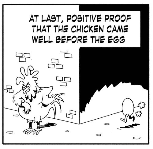 At last, positive proof the chicken came before the egg.