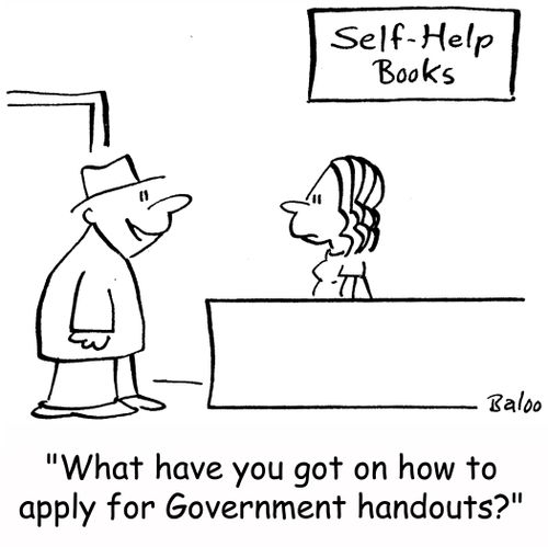 'What have you got on how to apply for Government handouts?'