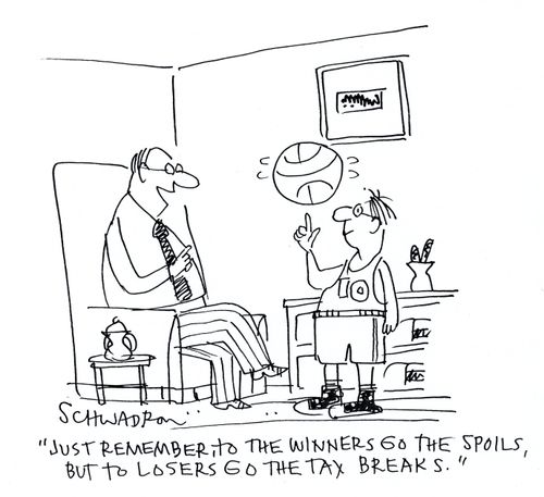 'Just remember, to the winners go the spoils, but to losers go the tax breaks.'