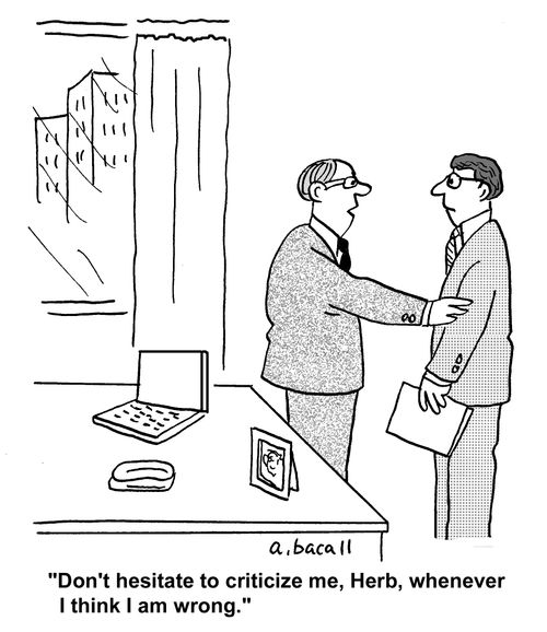 'Don't hesitate to critize me, Herb, whenever I think I am wrong.'