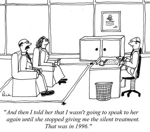 'then I told her I wasn't going to speak to her again until she stopped giving me the silent treatment.  That was in 1996.'