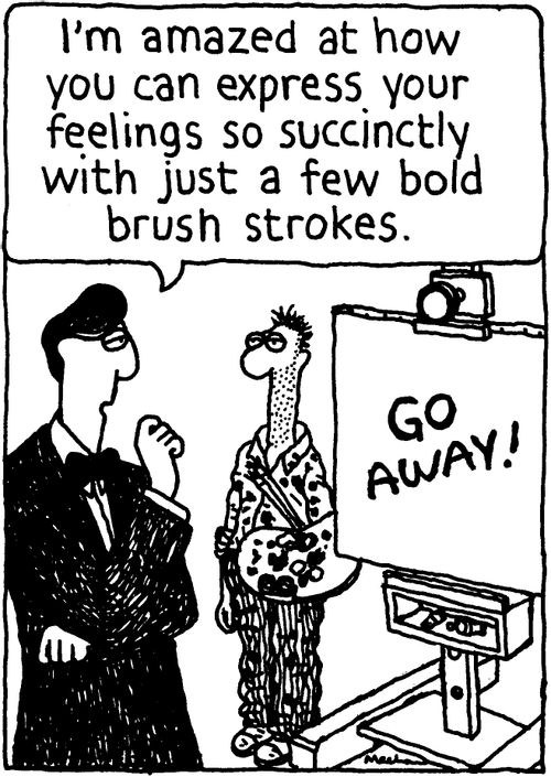 'I'm amazed at how you can express your feelings so succinctly with just a few bold brush strokes.' 'Go Away!'