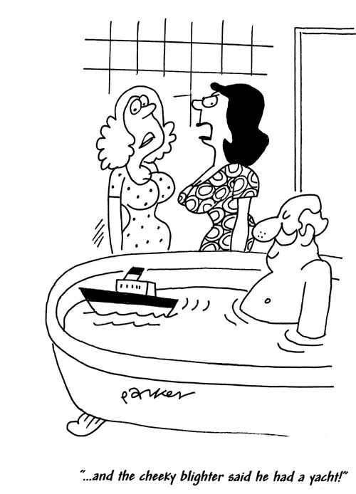 '..and the cheeky blighter said he had a yacht!'