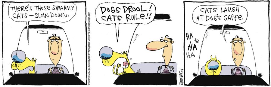 'cats laugh at dog's gaffe.'