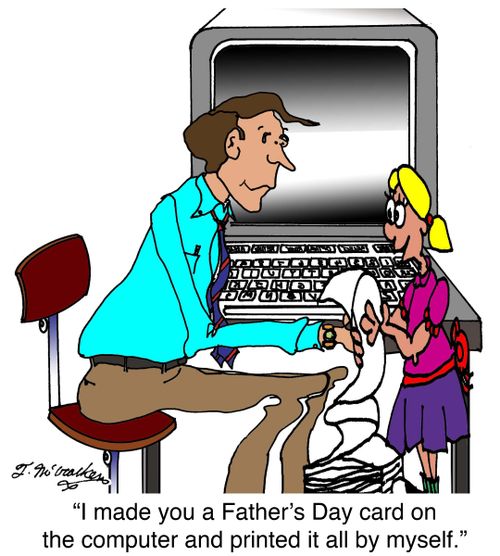 'I made you a Father's Day card on the computer and printed it all by myself.'