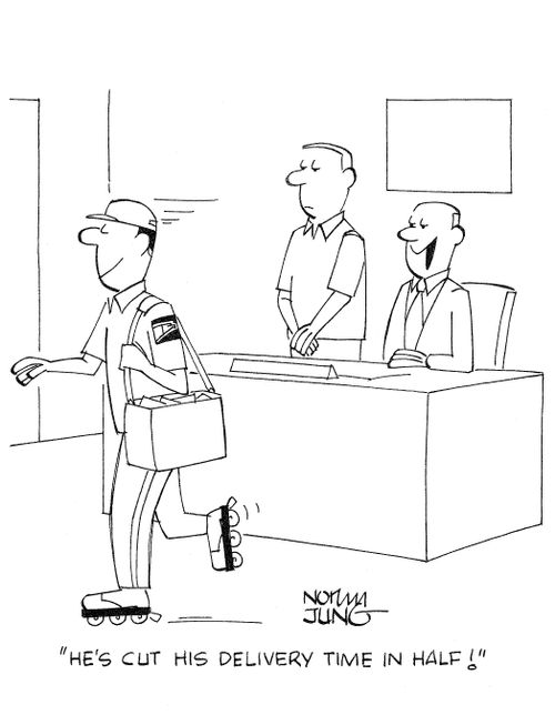 'He's cut his delivery time in half!'