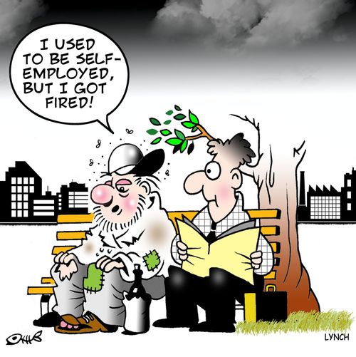 'I used to be self-employed, but I got fired!'