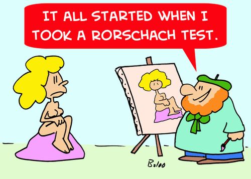 'It all started when I took a Rorschach test.'