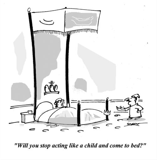 'Will you stop acting like a child and come to bed?'