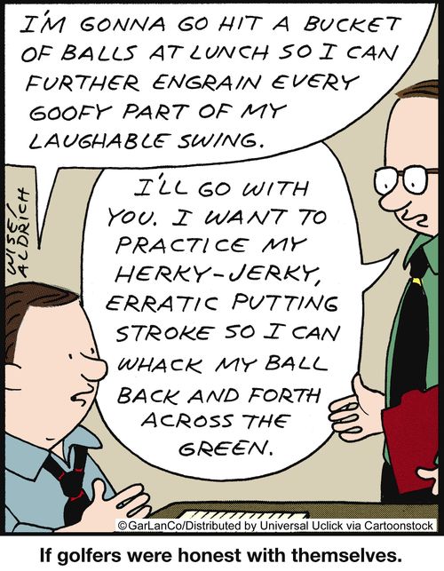 If golfers were honest with themselves.