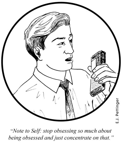 'Note to Self: stop obsessing so much about being obsessed and just concentrate on that.'