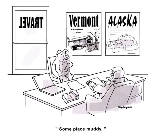 'Some place muddy.'